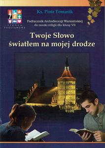 Twoje Sowo wiatem na mojej drodze podrcznik dla klasy 7 Warmiskie Wydawnictwo Diecezjalne - 2869414396