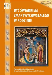 By wiadkiem Zmartwychwstaego w rodzinie podrcznik kl 3 liceum i kl. 3 i 4 technikum - 2869414409