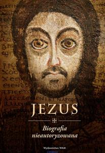 JEZUS Biografia nieautoryzowana, ks. Przemysaw Marek Szewczyk - 2869414589