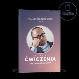 Relacyjne wiczenia z ks. Janem Kaczkowskim - 2869414652