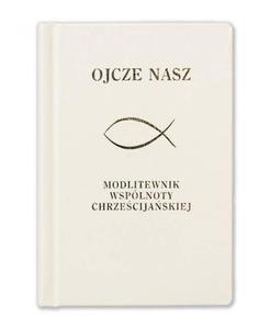 OJCZE NASZ Modlitewnik wsplnoty chrzecijaskiej - nowe wydanie, kolor biay - 2869414879