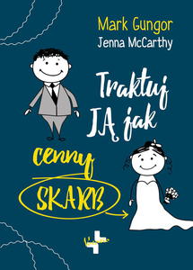 Traktuj j jak cenny skarb Mark Gungor, Jenna McCarthy - 2869415194