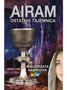 Airam Ostatnia tajemnica Powie antymagiczna cz. IV Magorzata Nawrocka - 2869415261