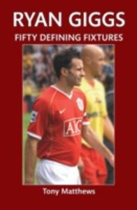 Ryan Giggs Fifty Defining Fixtures - 2840236728