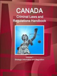 Canada Criminal Laws And Regulations Handbook Volume 1 Strategic Information And Regulations - 2853969849