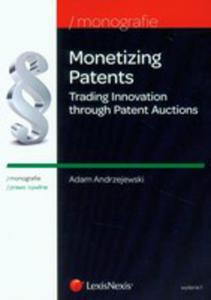 Monetizing Patents Trading Innovation Through Patent Auctions - 2840058014