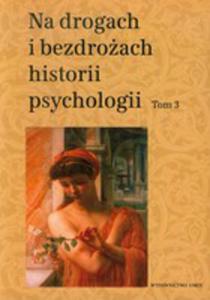 Na Drogach I Bezdroach Historii Psychologii. Tom 3 - 2839399234