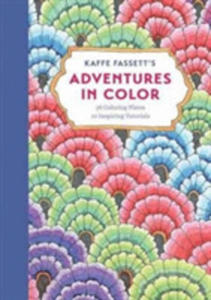 Kaffe Fassetts Adventures In Color (Adult Coloring Book): 36 Coloring Plates, 10 Inspiring Tutorials - 2845362113