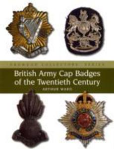 British Army Cap Badges Of The Twentieth Century