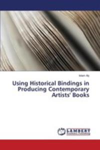 Using Historical Bindings In Producing Contemporary Artists' Books - 2857156541