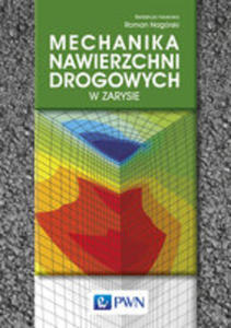 Mechanika Nawierzchni Drogowych W Zarysie - 2839624295