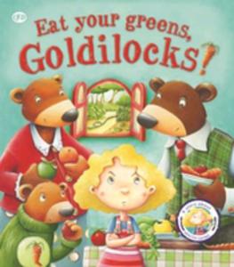 Fairy Tales Gone Wrong: Eat Your Greens, Goldilocks - 2840136664