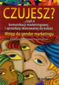 Czujesz? Czyli O Komunikacji Marketingowej I Sprzeday Skierowanej Do Kobiet - 2839824292