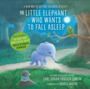 The Little Elephant Who Wants To Fall Asleep