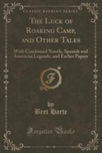 The Luck Of Roaring Camp, And Other Tales - 2855194901