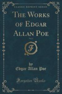 The Works Of Edgar Allan Poe, Vol. 3 (Classic Reprint) - 2852903100