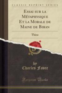 Essai Sur La Mtaphysique Et La Morale De Maine De Biran - 2854877126