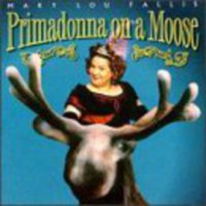Primadonna On A Moose - 2847644749