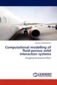 Computational Modelling Of Fluid - Porous Solid Interaction Systems - 2857111507