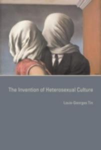 The Invention Of Heterosexual Culture - 2849503039