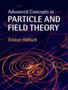 Advanced Concepts In Particle And Field Theory - 2849510041