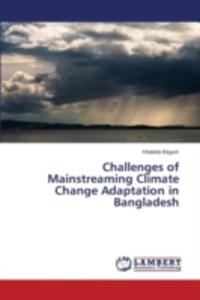 Challenges Of Mainstreaming Climate Change Adaptation In Bangladesh - 2857155537