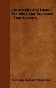 Christianity And Islam - The Bible And The Koran - Four Lectures - 2853036223