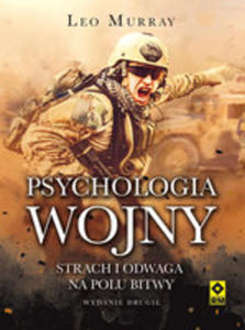 Psychologia Wojny Strach I Odwaga Na Polu Bitwy - 2846058787