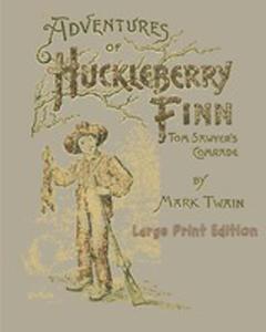 Adventures Of Huckleberry Finn - Large Print Edition - 2854845722