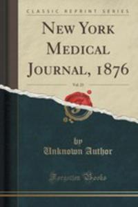 New York Medical Journal, 1876, Vol. 23 (Classic Reprint) - 2852871217