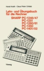 Lehr - Und Ubungsbuch Fur Die Rechner Sharp Pc - 1246 / 47, Pc - 1251, Pc - 1260 / 61, Pc - 1350, Pc - 1401 / 02 - 2857199952