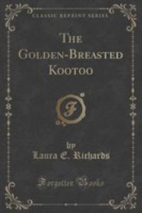 The Golden-breasted Kootoo (Classic Reprint)