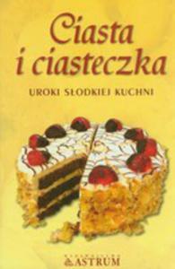 Ciasta I Ciasteczka. Uroki Sodkiej Kuchni - 2839232477