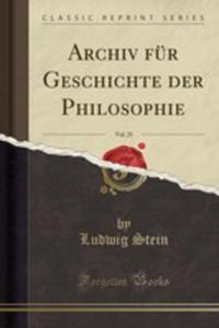 Archiv Fr Geschichte Der Philosophie, Vol. 25 (Classic Reprint) - 2855121561