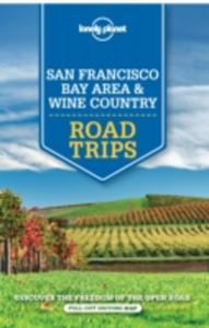 Lonely Planet San Francisco Bay Area And Wine Country Road Trips - 2840133030