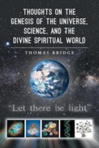 Thoughts On The Genesis Of The Universe, Science, And The Divine Spiritual World - 2849007193