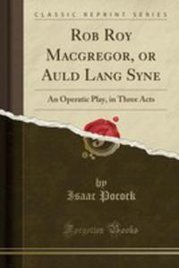 Rob Roy Macgregor, Or Auld Lang Syne - 2854049998