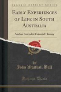 Early Experiences Of Life In South Australia - 2852860151