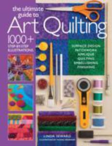 The Ultimate Guide To Art Quilting - 2845345652