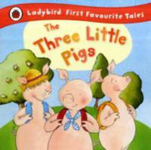 The Three Little Pigs: Ladybird First Favourite Tales - 2839943664