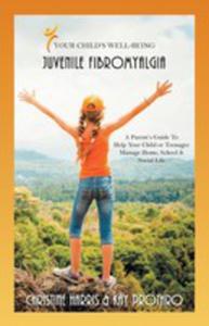 Your Child's Well-being - Juvenile Fibromyalgia - 2853973476