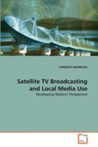 Satellite Tv Broadcasting And Local Media Use - 2857097781