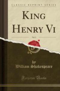 King Henry Vi, Vol. 2 (Classic Reprint) - 2855762671