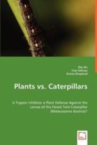 Plants Vs. Caterpillars - Is Trypsin Inhibitor A Plant Defense Against The Larvae Of The Forest Tent Caterpillar (Malacosoma Disstria)? - 2857059149