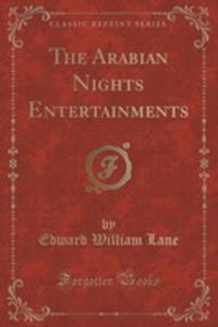 The Arabian Nights Entertainments (Classic Reprint) - 2852959612