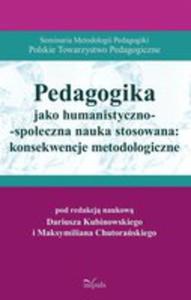 Pedagogika Jako Humanistyczno-spoeczna Nauka Stosowana: Konsekwencje Metodologiczne - 2853014441