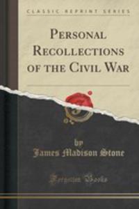 Personal Recollections Of The Civil War (Classic Reprint) - 2852963882