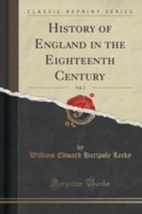 History Of England In The Eighteenth Century, Vol. 2 (Classic Reprint) - 2853060859