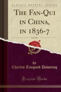 The Fan-qui In China, In 1836-7, Vol. 2 Of 3 (Classic Reprint) - 2855756316