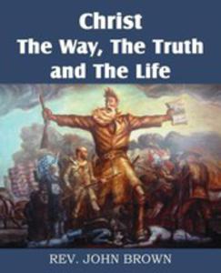 Christ, The Way, The Truth, And The Life